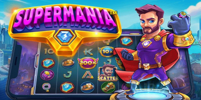 Raih Sensasi Untung Besar Lewat Slot Supermania