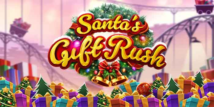 Cara Mengelola Uang Saat Main Slot Santas Gift Rush Cara Mengelola Uang Saat Main Slot Santas Gift Rush