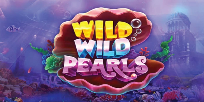 Analisis Mendalam Slot Wild Wild Pearls Untuk Pemain Serius Analisis Mendalam Slot Wild Wild Pearls Untuk Pemain Serius